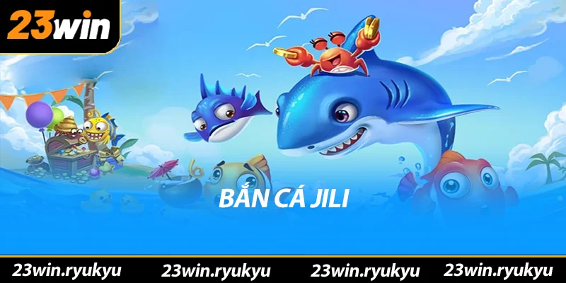 bắn cá jili